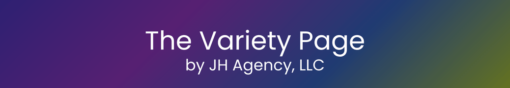 The Variety Page by JH Agency, LLC