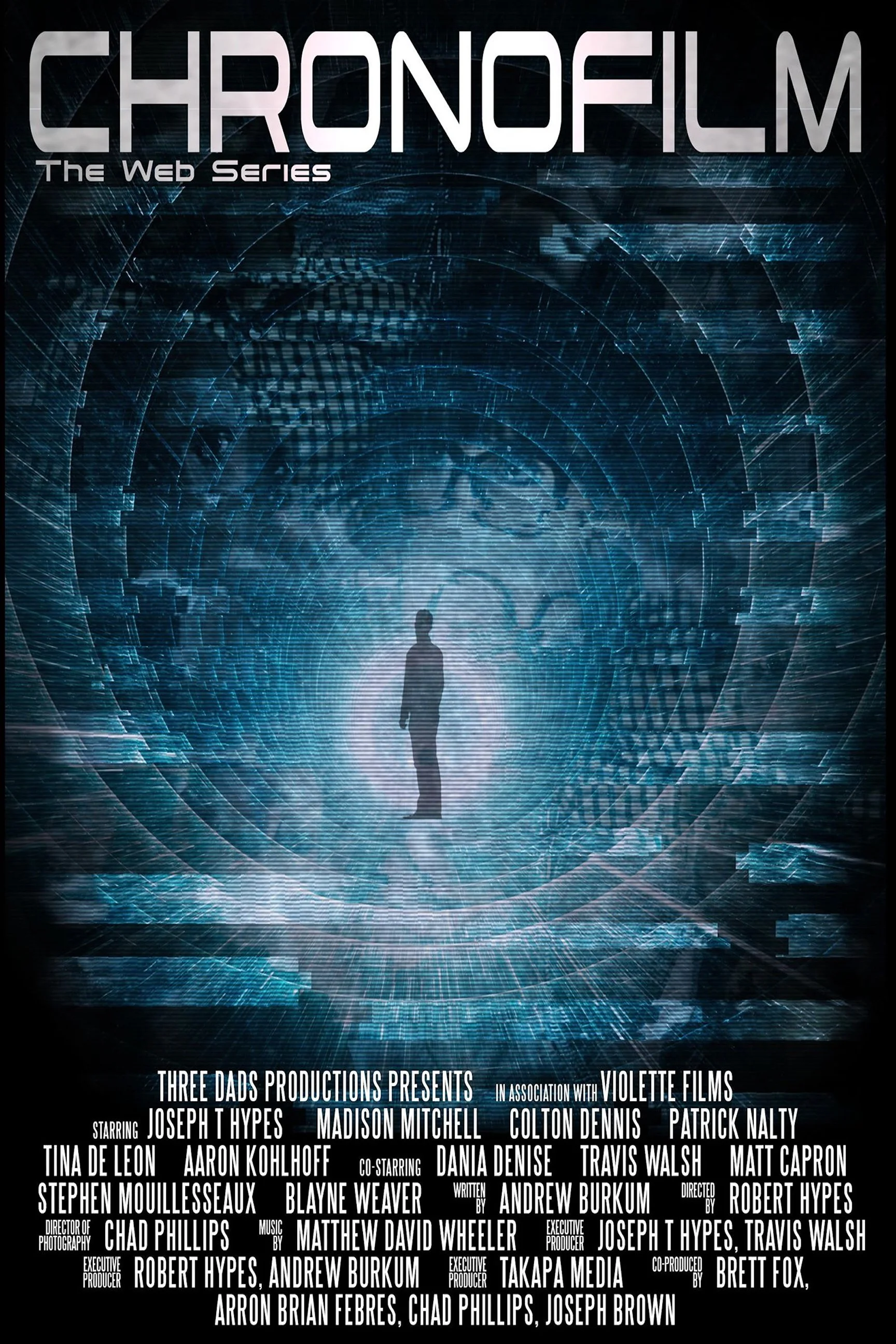 Promotional poster for the web series 'Chronofilm' with a digital, futuristic design featuring a person standing in a glowing tunnel of digital data and a large eye in the background. The poster includes cast and crew information.