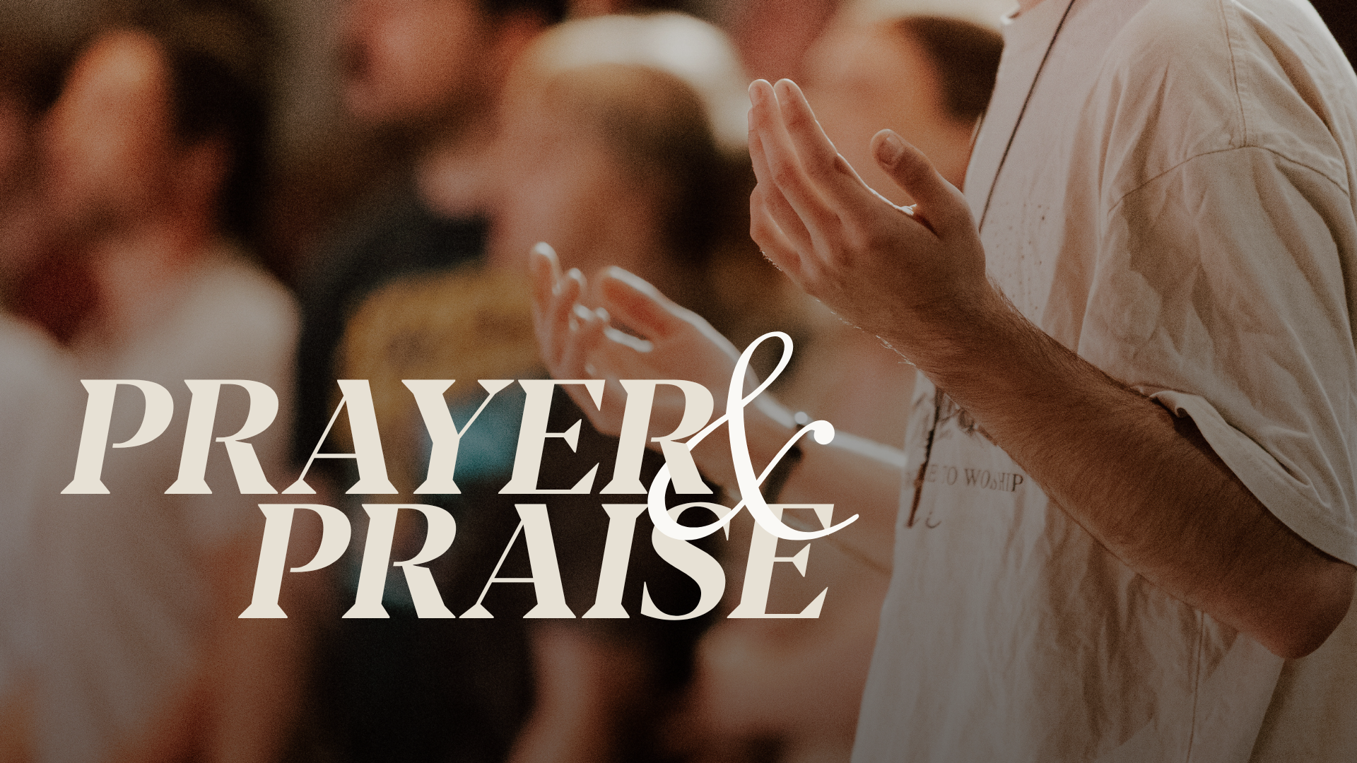 Prayer &amp; Praise