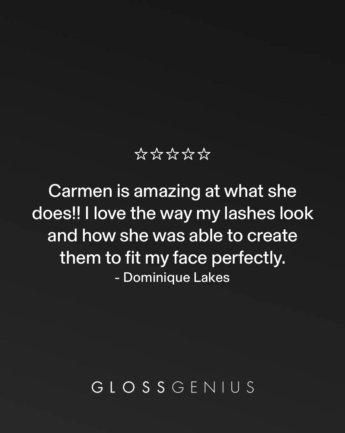 Black background with five stars, a customer review praising Carmen for her makeup skills, a quote by Dominique Lakes, and the GlossGenius logo at the bottom.