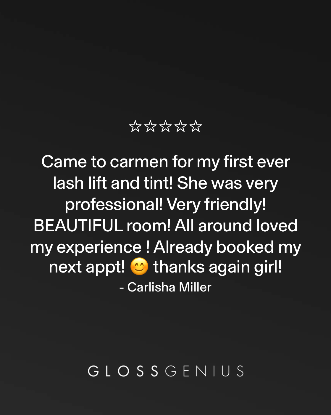 Customer review for a lash lift and tint services praising Carmen for professionalism and friendly service, with a five-star rating, smiling emoji, and mention of booking another appointment, authored by Carlisha Miller, with GlossGenius branding at the bottom.