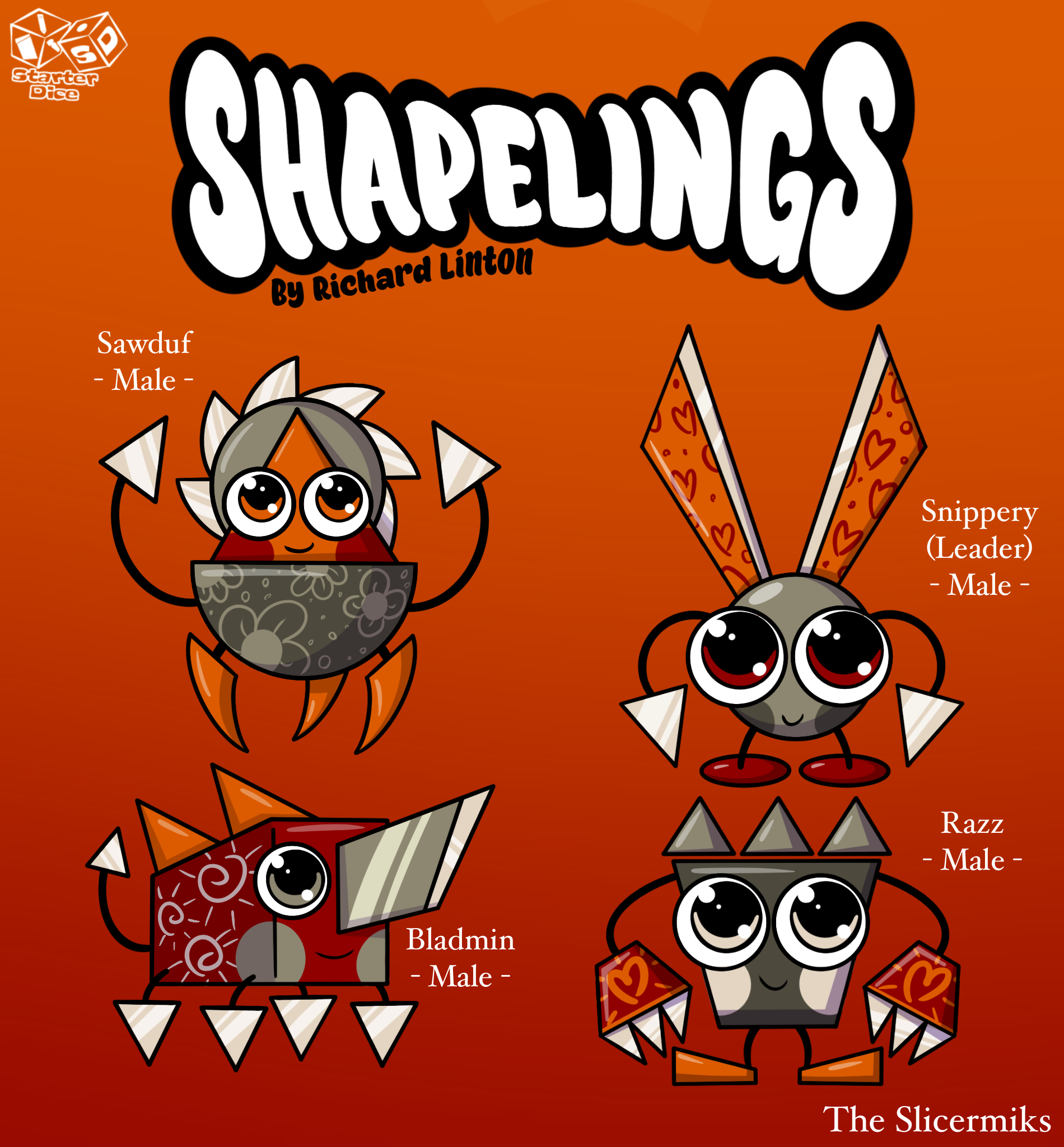 The Slicermiks are the cutest tribe of the all! They are very affectionate but they have sharp blades for hands. They can never understand why everyone runs away when they want a hug...