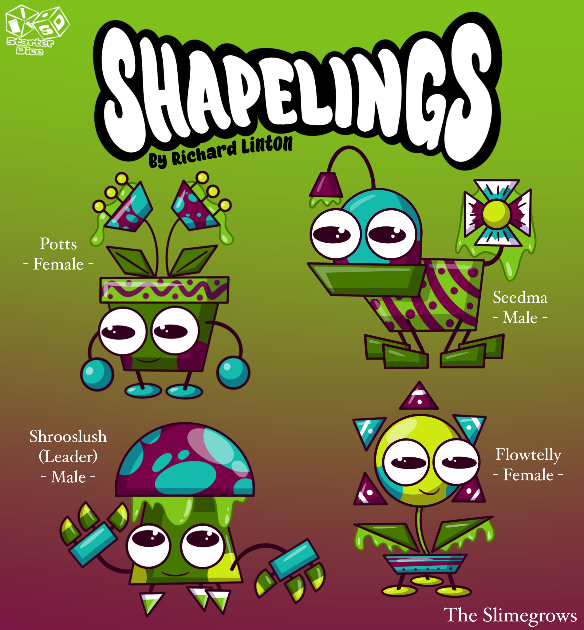 The Slimegrows love their mutant plant green house. Using their slime they can make their plants grow into wacky forms and odd colors. Many come to see the unique plants, not many leave clean...