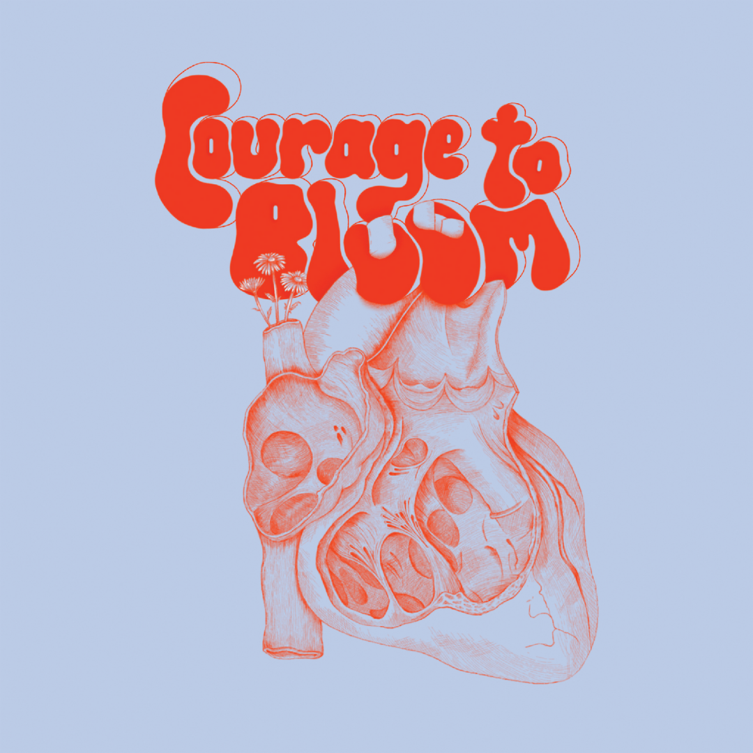 courage to bloom*