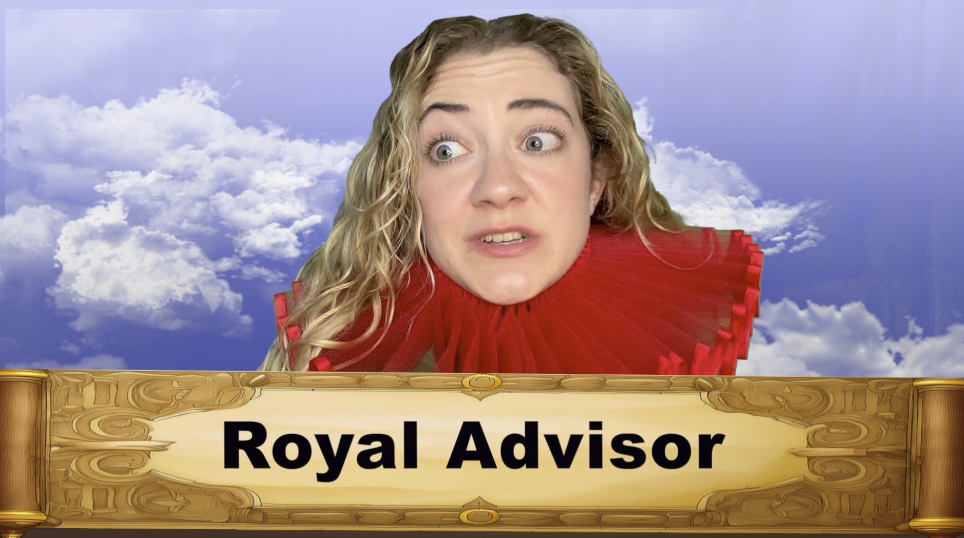 Screen from episode of KING OF THE WORLD, a comedy video series produced by Duck Spots and distributed by Sunny Side Comedy Fun, featuring the ROYAL ADVISOR (Michaela Miller).