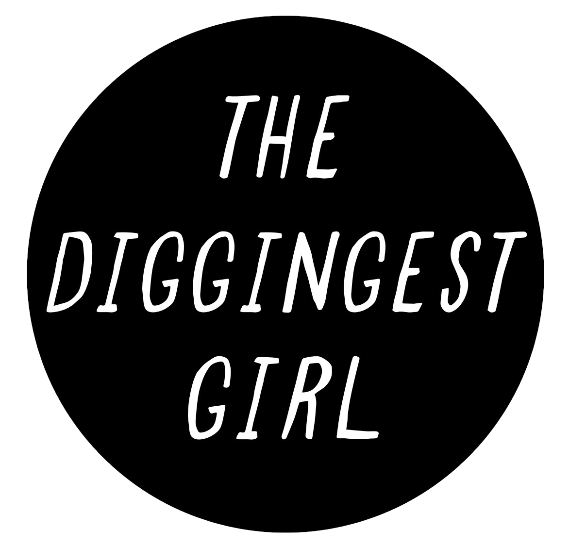 The Diggingest Girl