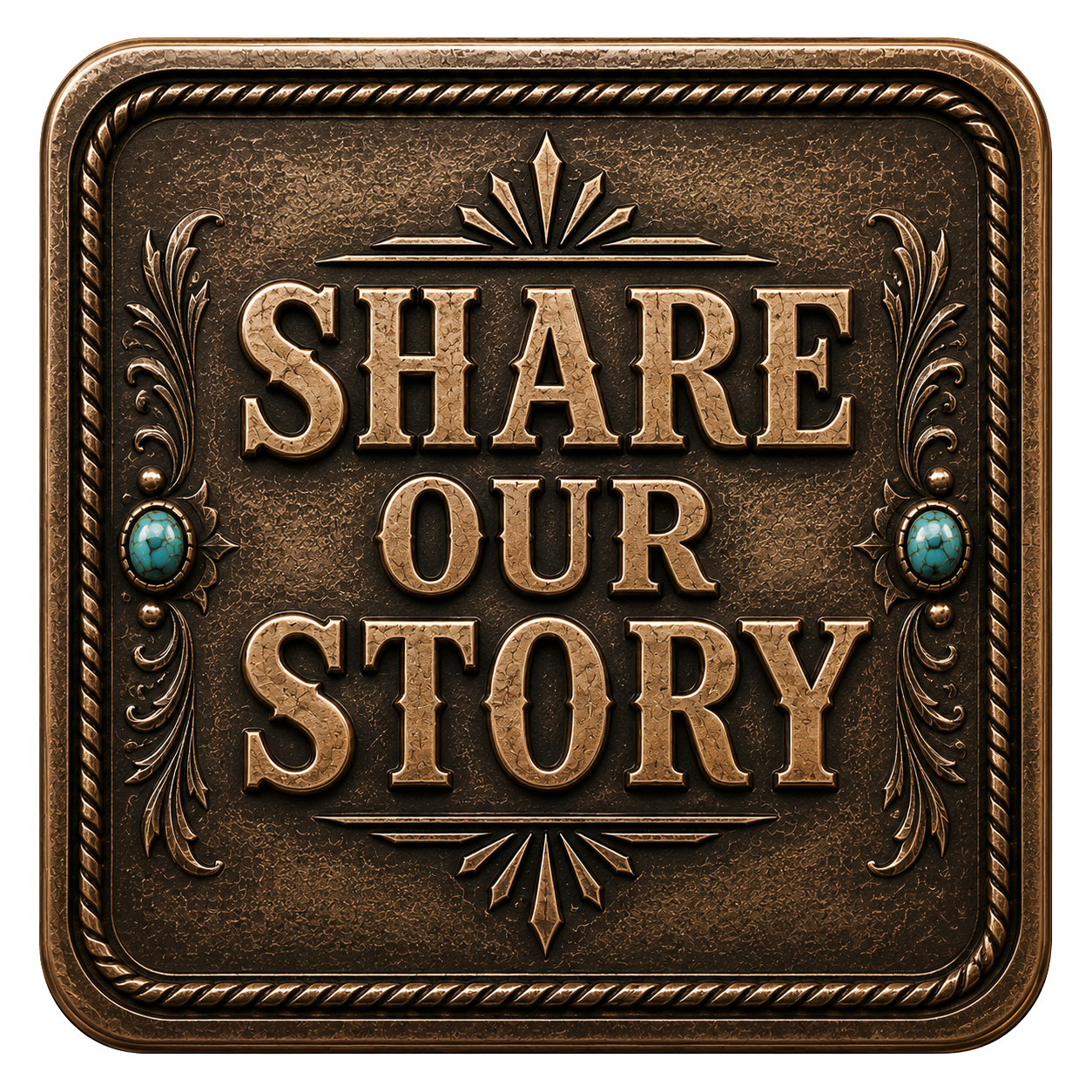 Decorative bronze emblem with the phrase 'Share Our Story' in bold letters, featuring turquoise embellishments and ornate floral designs.