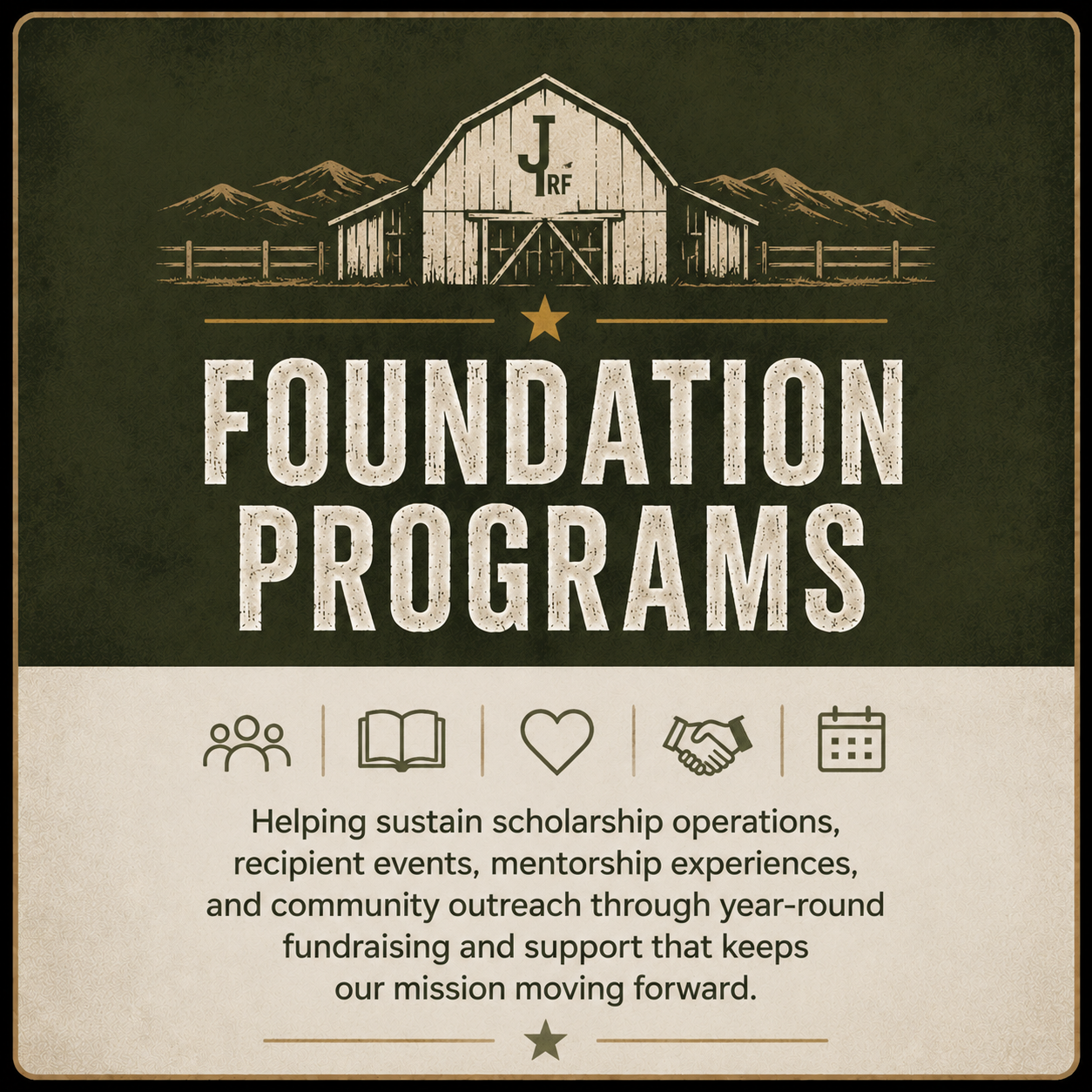 A promotional graphic for Foundation Programs featuring a rustic barn illustration, mountains, adjacent fence, and a dark green background. The text highlights support for scholarship operations, events, mentorship, and community outreach.