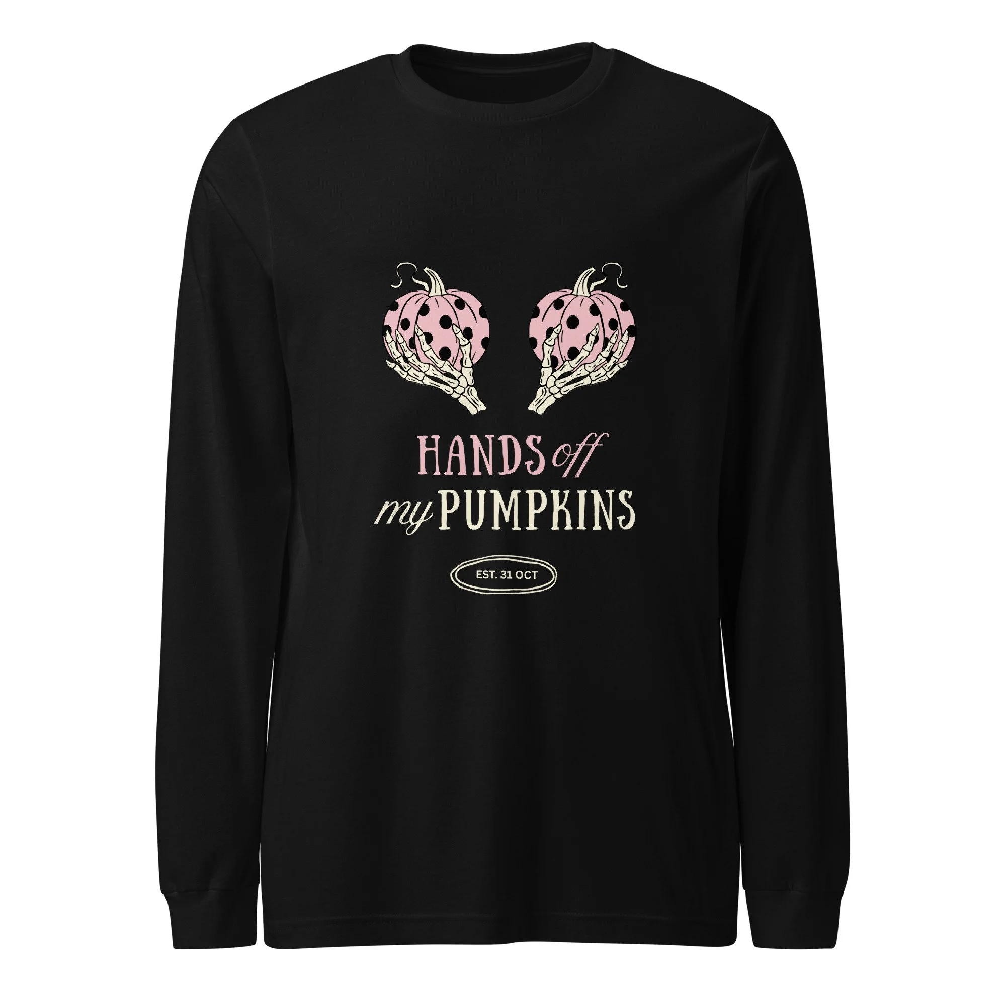 Hands Off My Pumpkins Long Sleeve