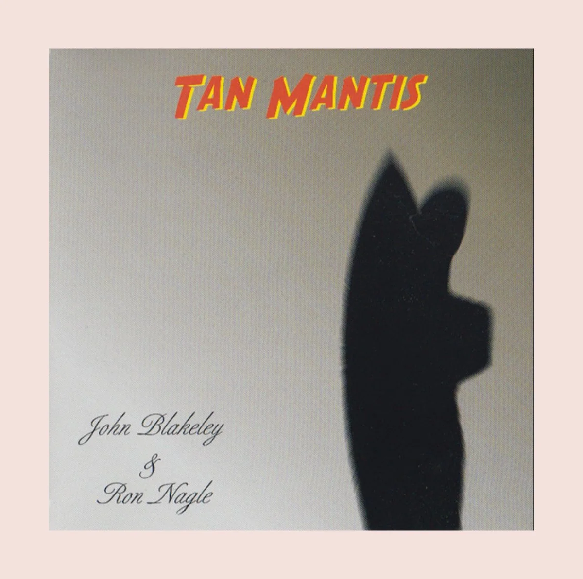 John Blakeley & Ron Nagle – Tan Mantis