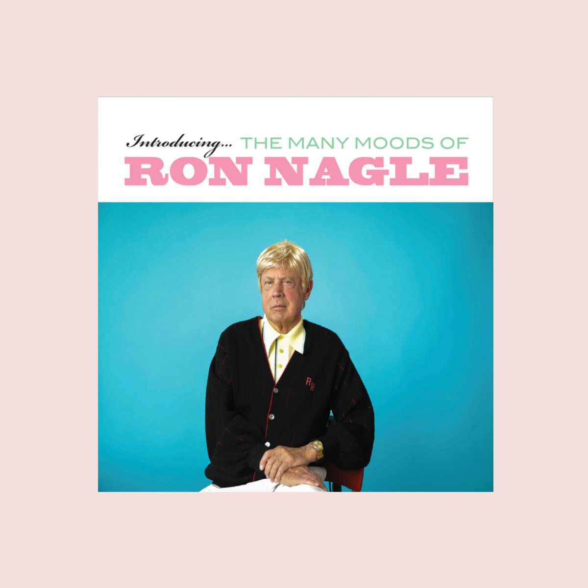 Introducing the Many Moods of Ron Nagle