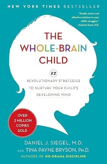 Book cover of The Whole-Brain Child by Daniel J. Siegel, M.D., and Tina Payne Bryson, Ph.D., featuring a white child-profile silhouette on a teal background. A great resource for parenting with neurobiology in mind.