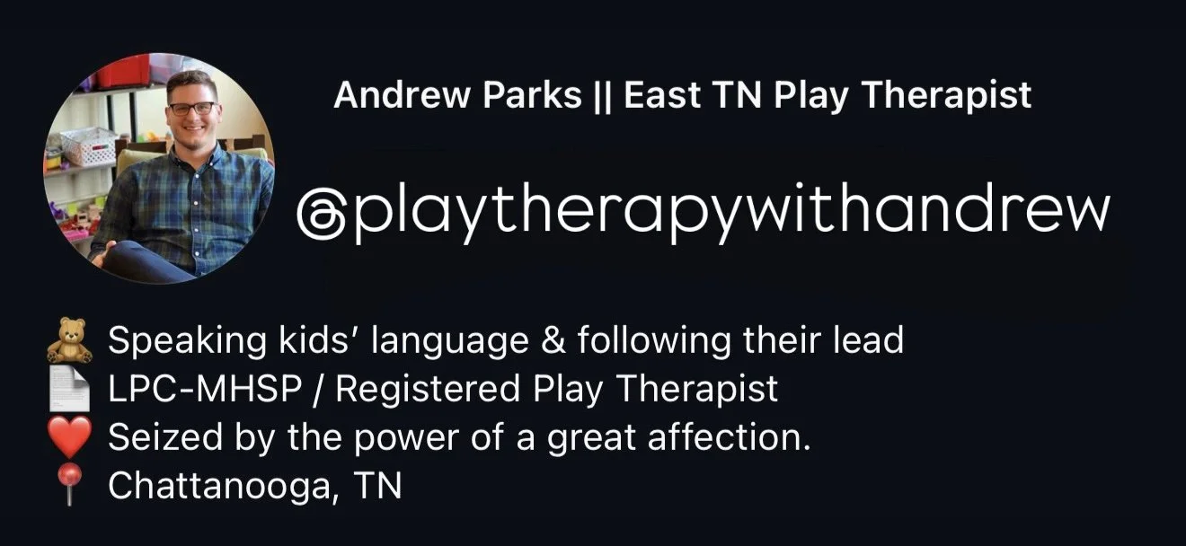Instagram profile graphic for Andrew Parks,  an East Tennessee Play therapist, featuring his portrait, handle @playtherapywithandrew, credentials, and Chattanooga, Tennessee location.