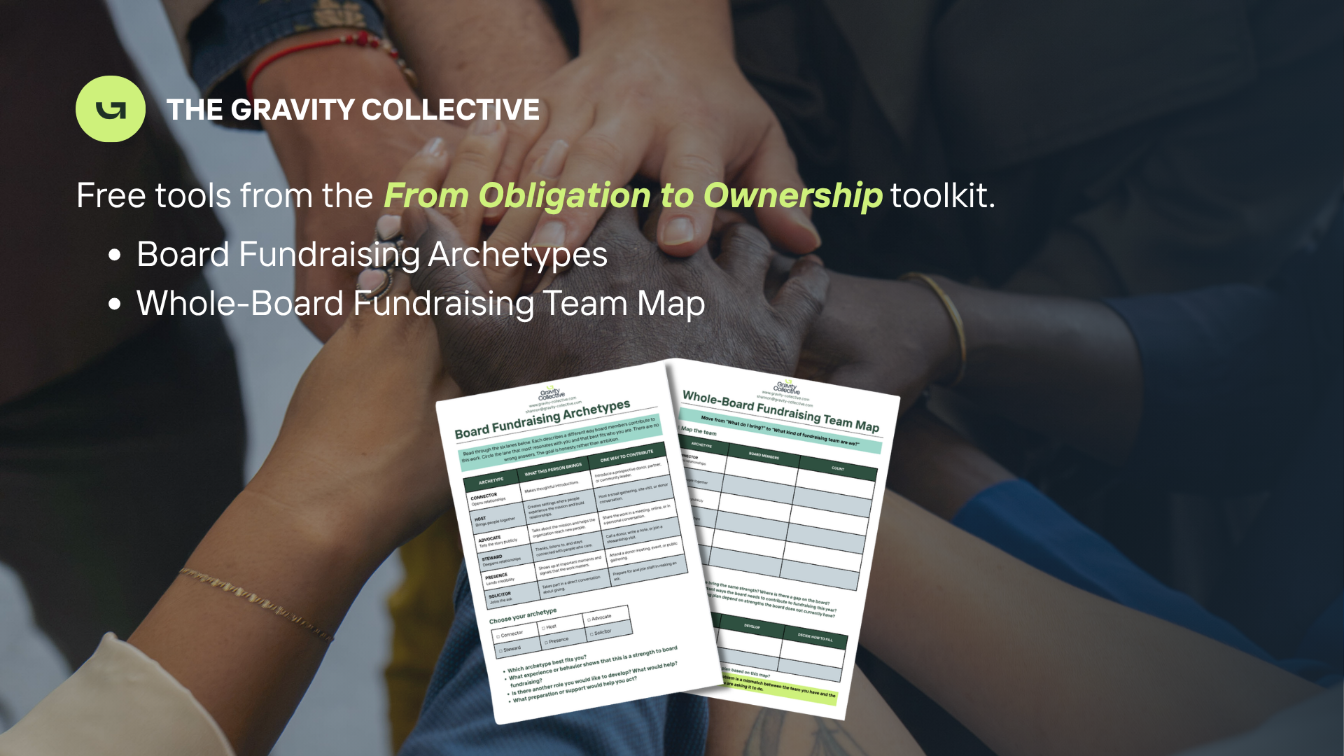 Group of diverse hands stacked together in a gesture of unity, with papers titled "Board Fundraising Archetypes" and "Whole-Board Fundraising Team Map" in the foreground, and a promotional overlay for The Gravity Collective offering free tools for fundraising.