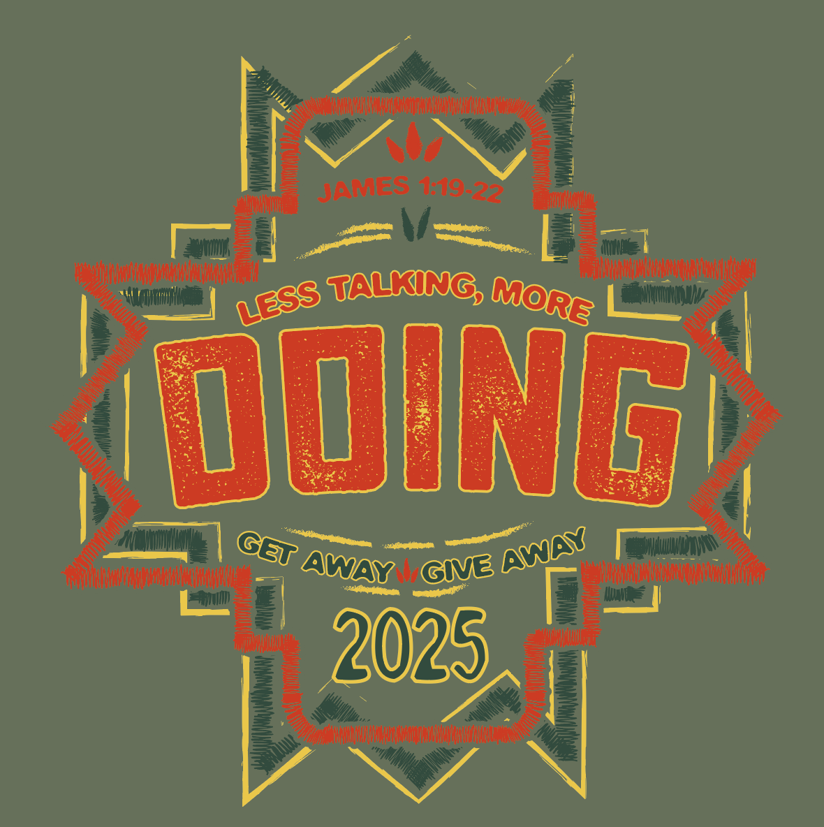 Design promoting less talking, more doing for 2025, with the Bible verse James 1:19-22, and phrases 'Get away' and 'Give away'.