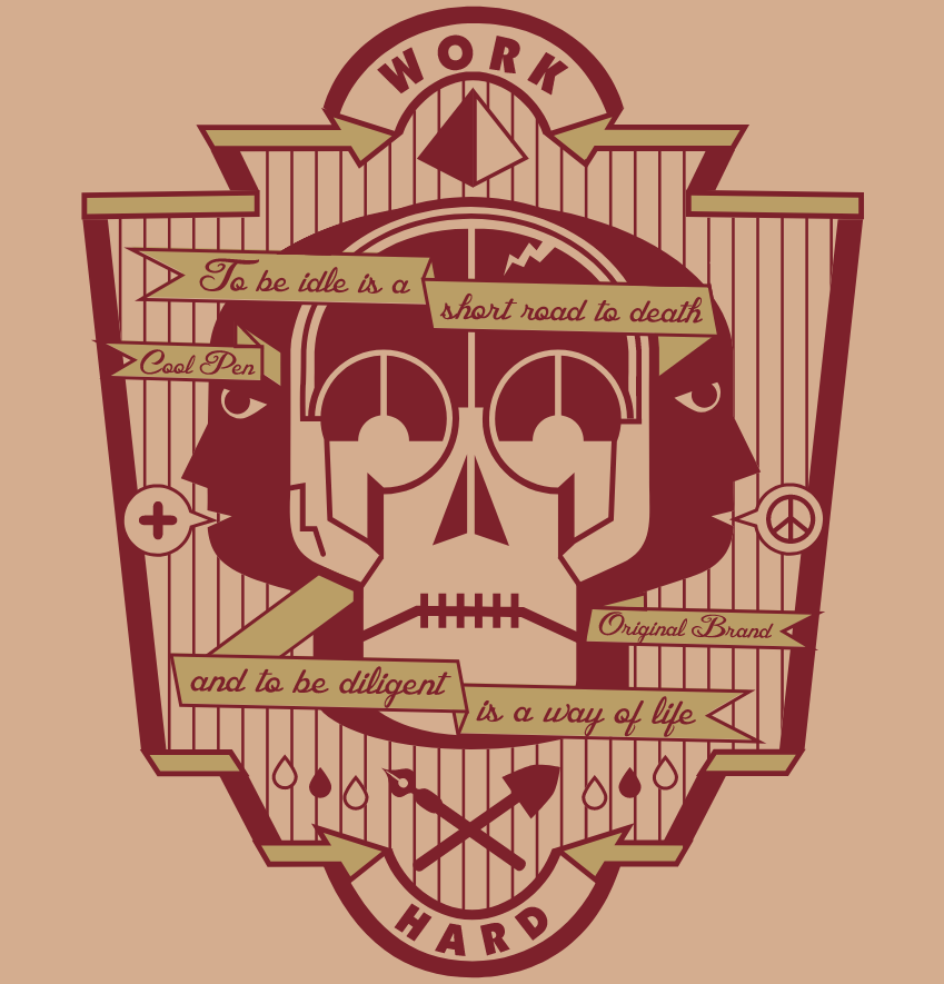 A stylized graphic of a skull with two faces on either side, surrounded by banners with text. The top banner says "WORK," the bottom says "HARD," and the middle banners display the phrases "To be idle is a short road to death," "Cool Pen," "Original 