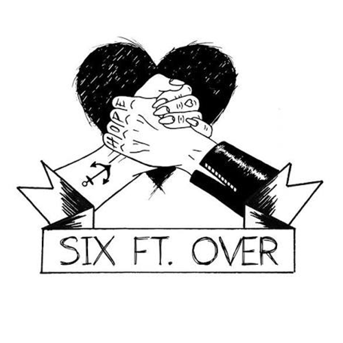 Black and white drawing of two hands clasped in a handshake, with a heart shape behind them, and a banner underneath reading 'SIX FT. OVER'.