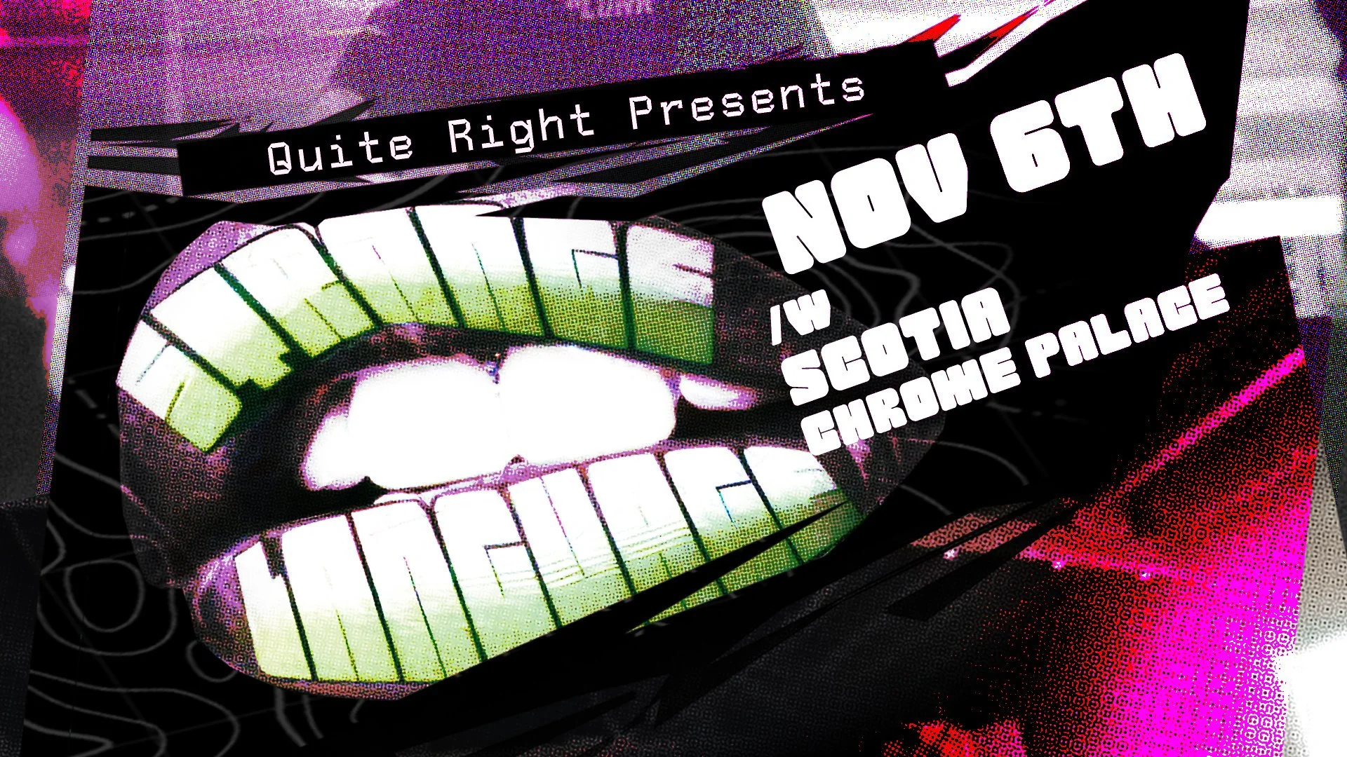 QUITE RIGHT PRESENTS STRANGE LANGUAGE