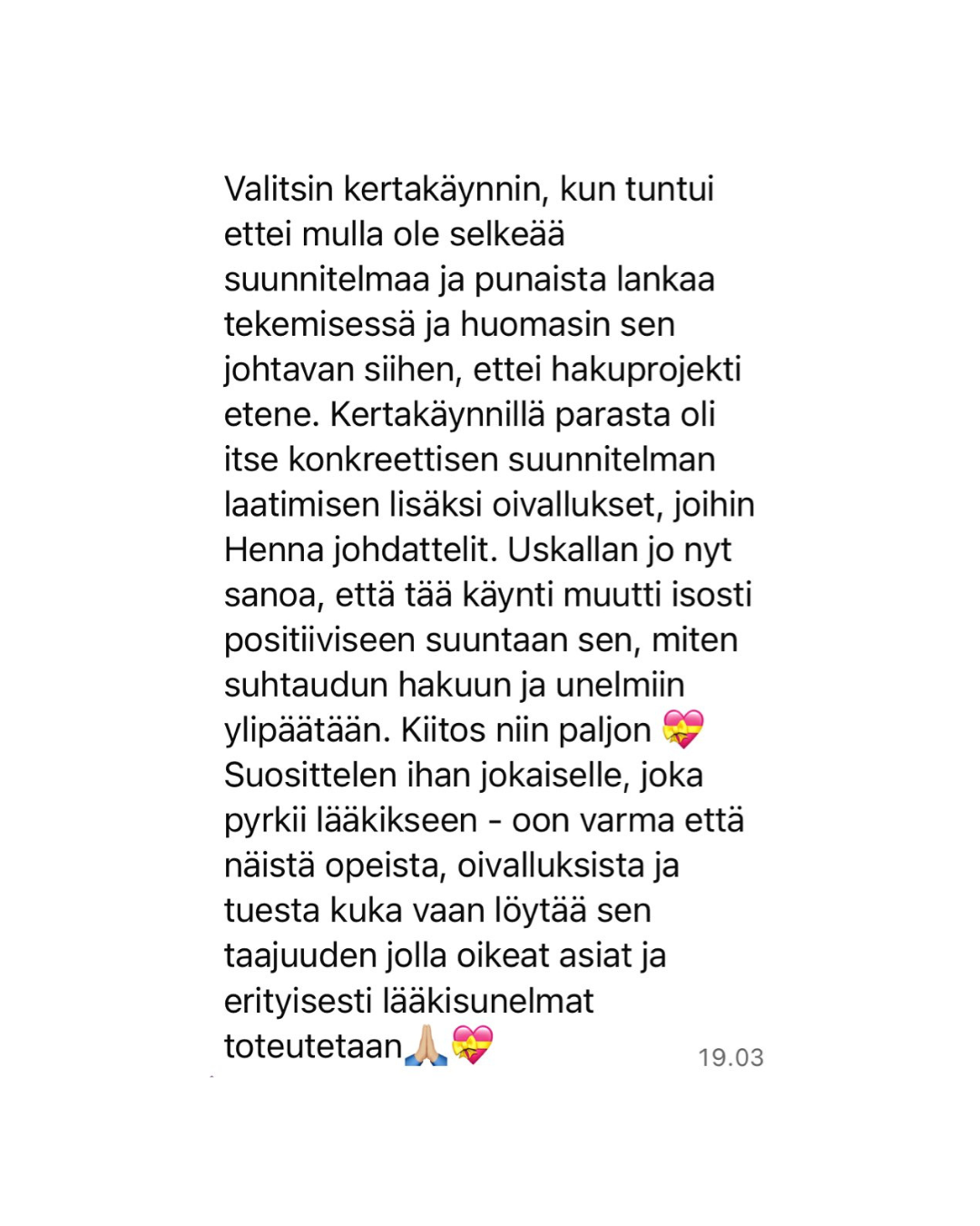 A text message in Finnish discussing visiting habits, planning, and positive outlook, with emojis including a heart, praying hands, and a pink heart with a bow.