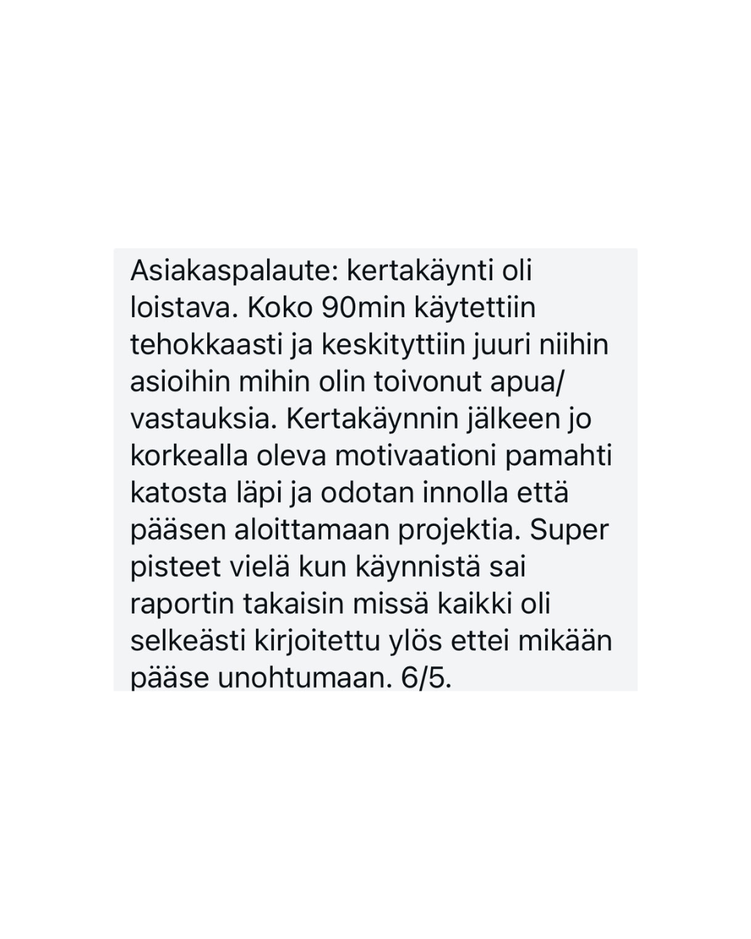 Screen with customer feedback in Finnish about a visit, describing a 90-minute efficient session focused on specific goals, with motivation and end-of-session report.