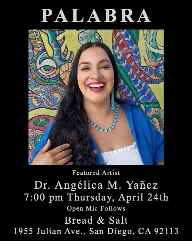 Poster featuring a smiling woman with long black hair, wearing a blue top and turquoise jewelry, in front of a colorful, abstract mural. The poster promotes a spoken word event with Dr. Angélica M. Yañez on April 24th at 7:00 pm at Bread & Salt in San Diego, California.