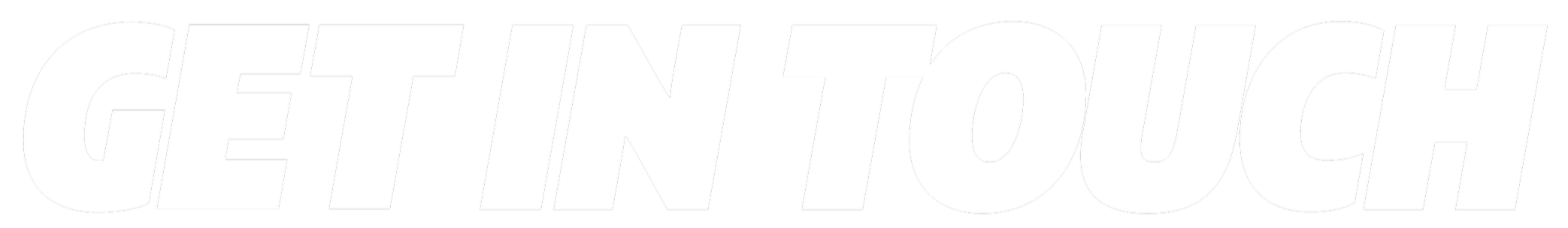 Text that says 'GET IN TOUCH' in bold white letters on a black background.