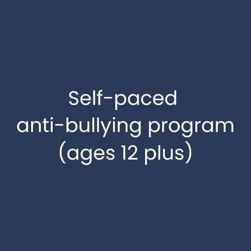 Self-paced anti-bullying program for Highschool Students (ages 12-18)