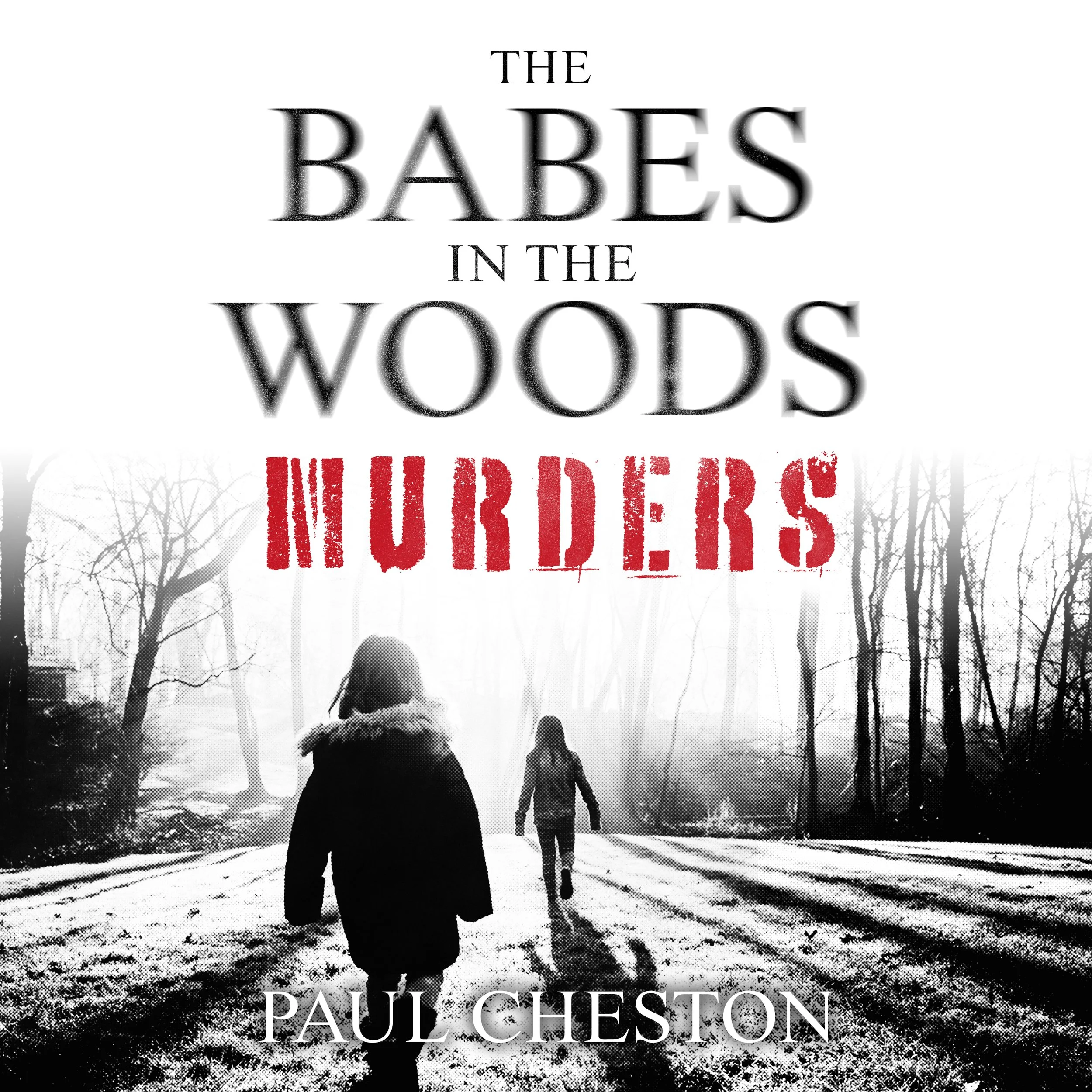 Black and white image of three people walking through a snowy wooded area, wearing winter coats. The title 'The Bares in the Woods' and the author's name 'Paul Chesterton' are overlaid on the image.