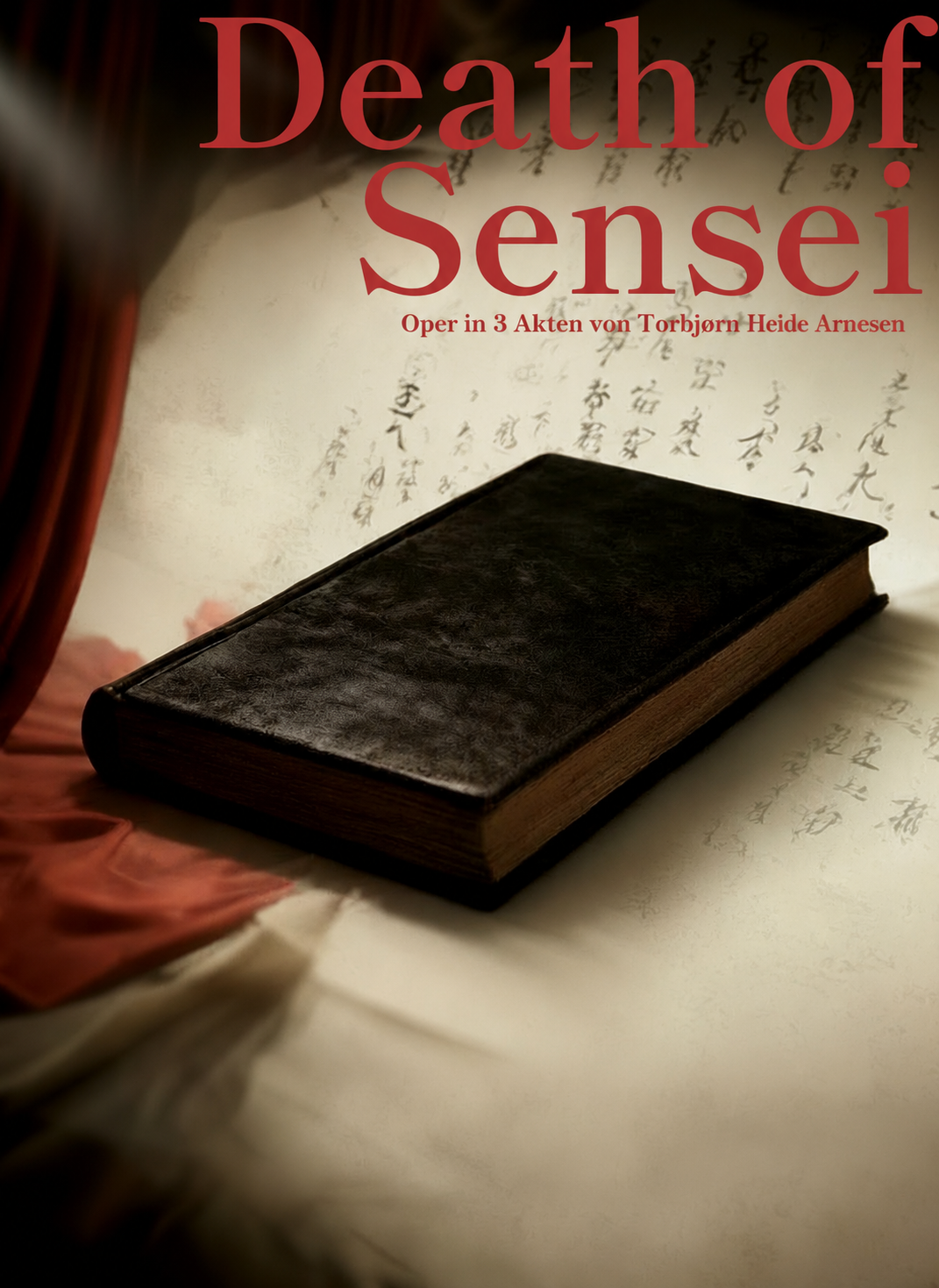 Death Of Sensei, Opera in 3 Acts - 2026. 
Full orchestra- - Full score 90 min 

Libretto: Torbjørn H. Arnesen based on the book of Seonjin Yun