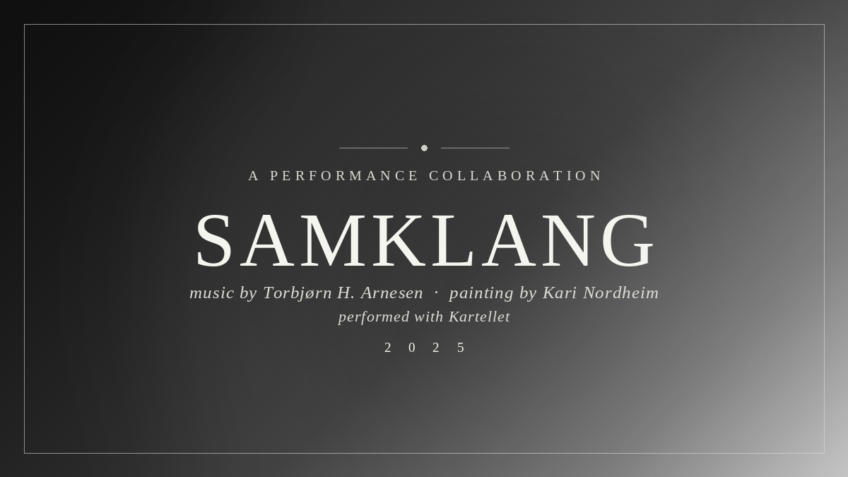Samklang 2025 - Art instalation with Kari Nordheim, performed with Karin Storvoll, Kartellet with dancers Sigurd Johan Heide, Lars Frihetsli Bernt Simen Lund on cello- 2025 - 60 min