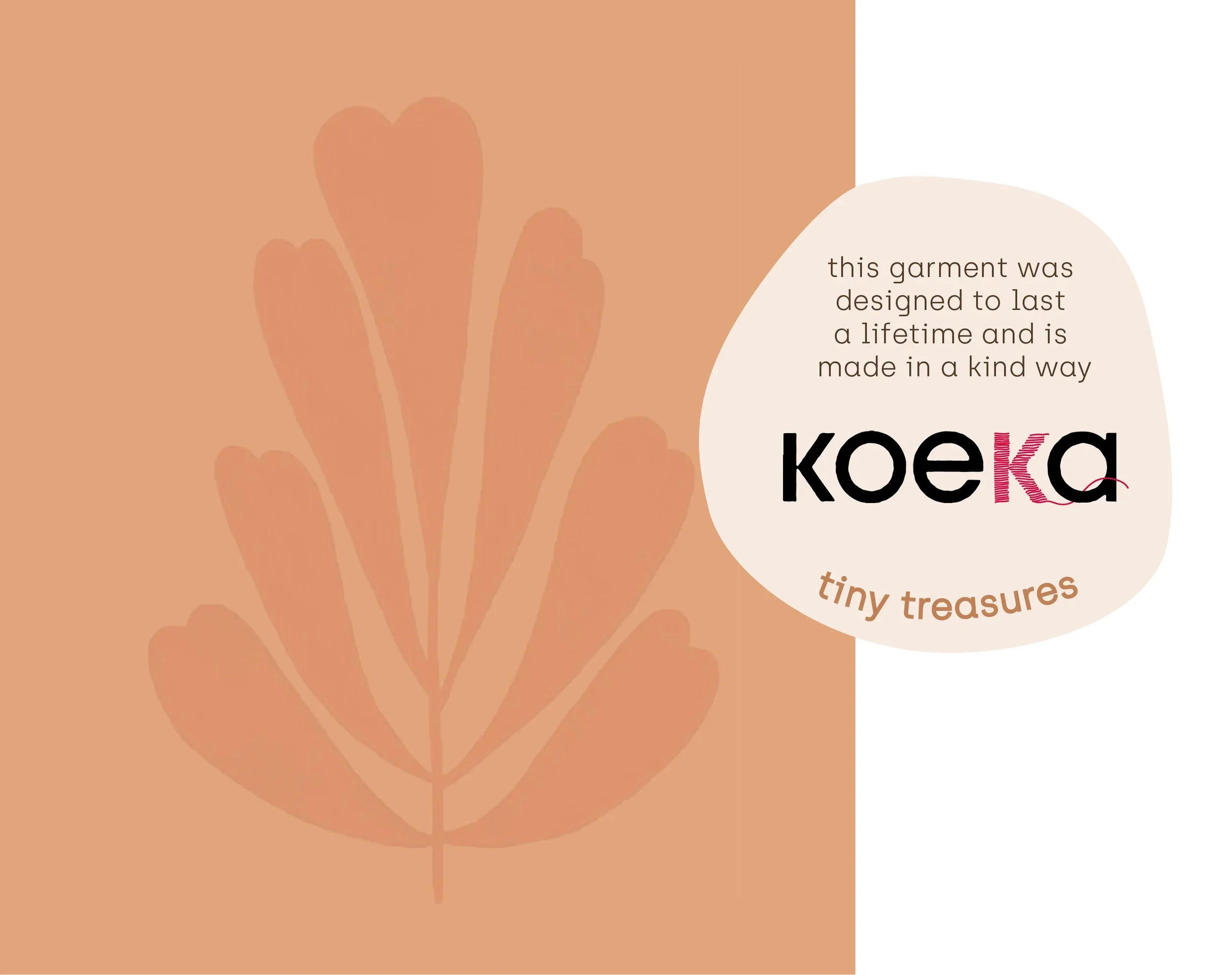 A digital design with an orange background and a stylized leaf illustration. There is a circular beige area with text that says, 'this garment was designed to last a lifetime and is made in a kind way,' with part of the word 'kokoa' visible at the bottom, and small text 'tiny treasures' curved at the lower edge of the beige circle.
