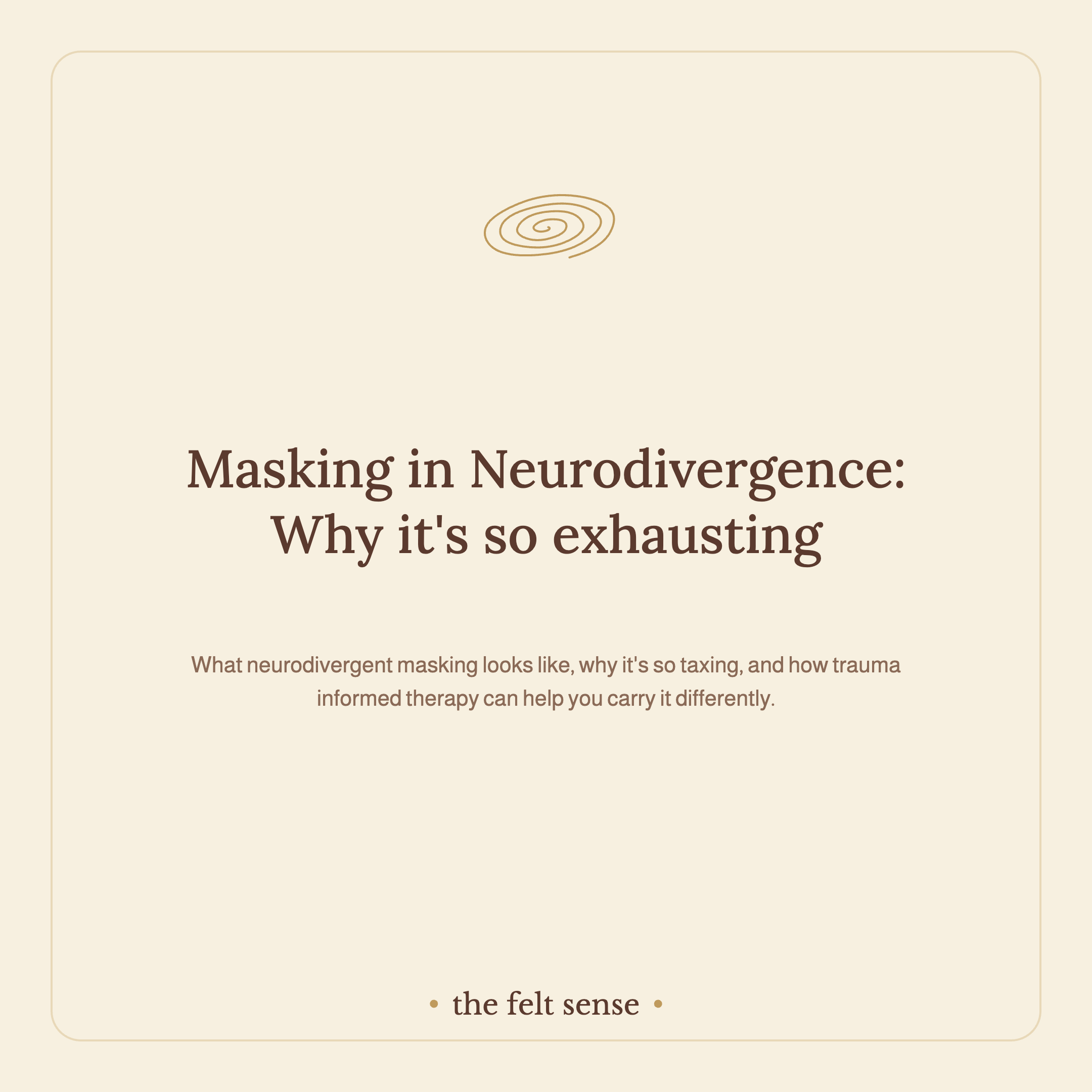 Masking in Neurodivergence: Why it’s so exhausting