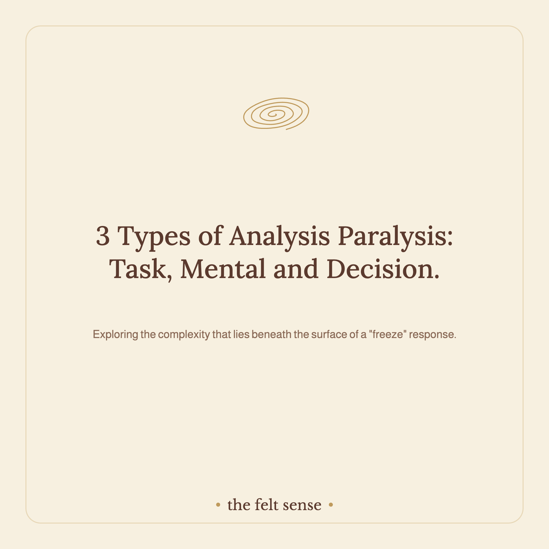 The Three Types of Analysis Paralysis: Task, Mental, and Decision Paralysis