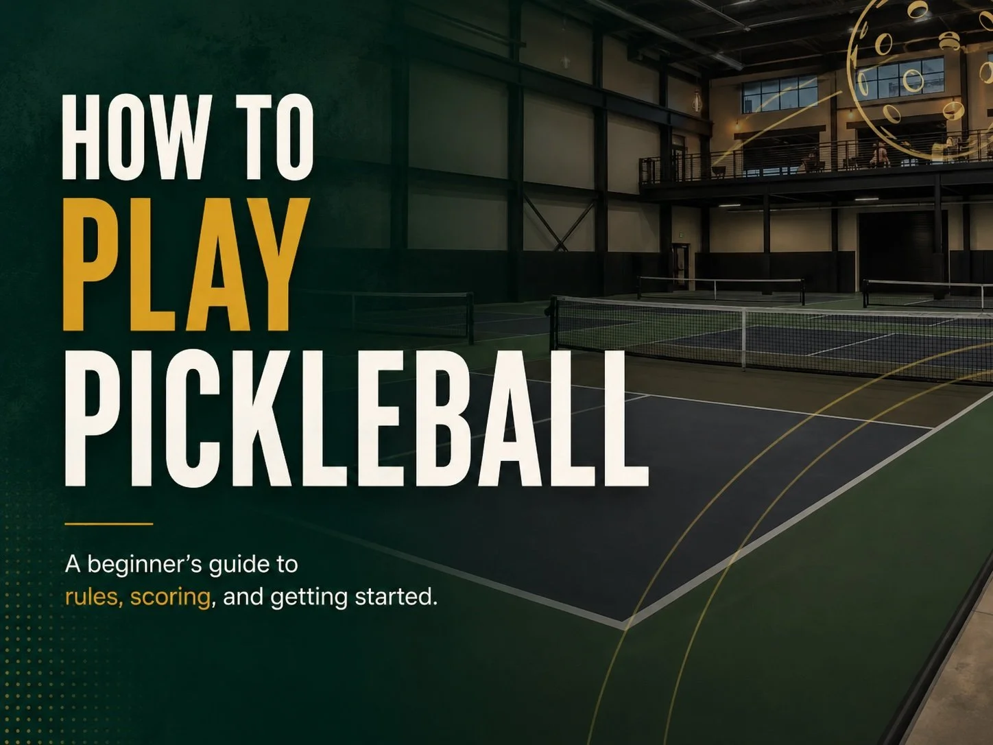 How to Play Pickleball: A Beginner’s Guide