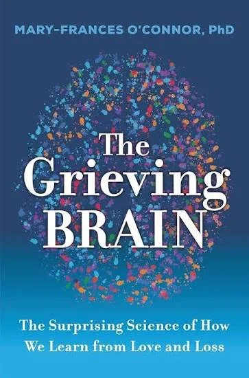 Book cover of The Grieving Brain by Mary-Frances O'Connor