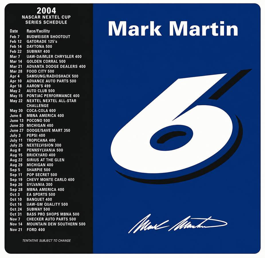 2004 NASCAR Nextel Cup series schedule with race dates and locations, a large stylized number 6 logo, and Mark Martin's name and signature.