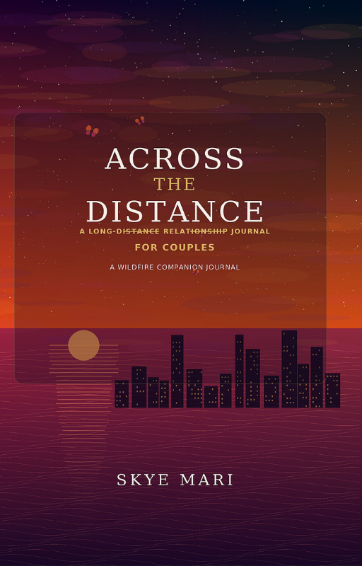 Book cover titled 'Across the Distance: A Long-Distance Relationship Journal for Couples, A Wildfire Companion Journal' by Skye Mari. The cover features a city skyline silhouette against a sunset or sunrise sky with a moon or sun near the horizon.