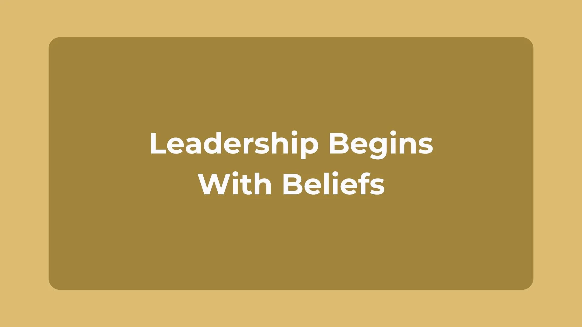 Building Opportunity: Leadership Reflections for Executives | Chapter One | Leadership Begins with Belief