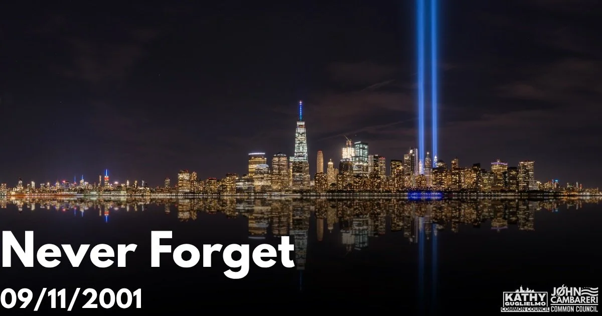 We will never forget the lives lost on September 11, 2001, the heroes who answered the call, and the families forever changed by that day.