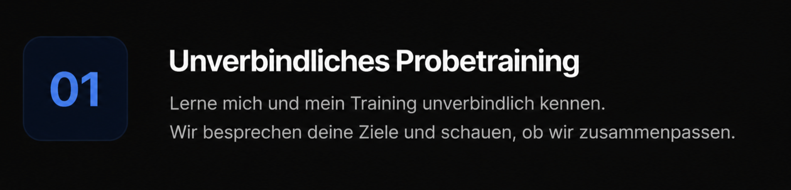 Schwarzer Bildschirm mit weißen Texten und blauer Nummer 01, Titel: "Unverbindliches Probetraining" und Untertitel in Deutsch.