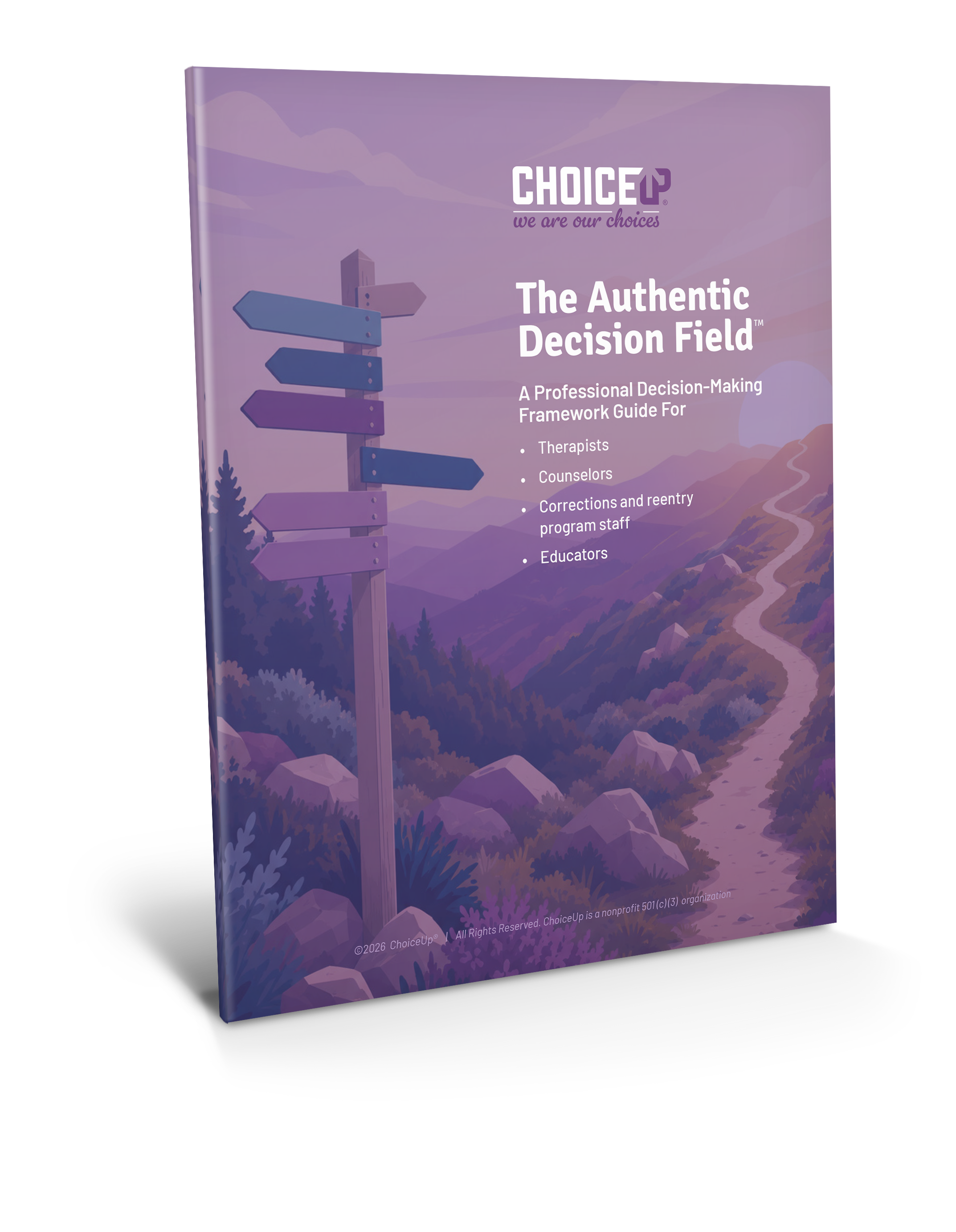 ChoiceUp cover for The Authentic Decision Field, a professional decision-making framework guide for therapists, counselors, corrections and reentry staff, and educators, with a mountain trail and signpost illustration