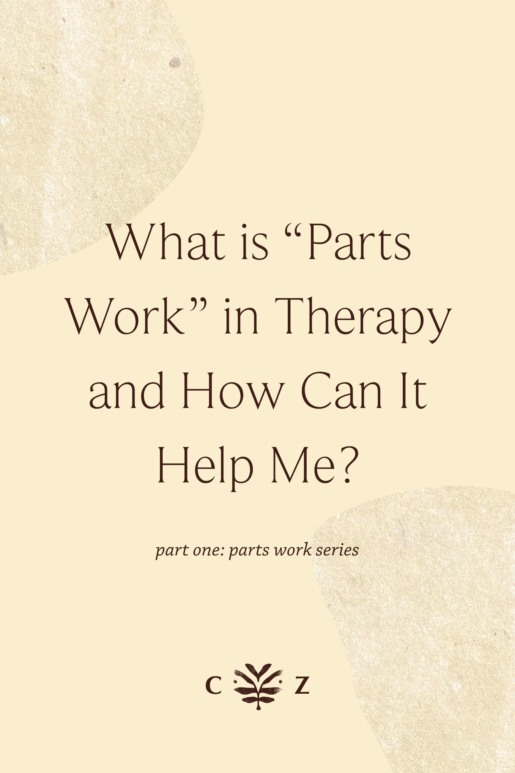 What Is “Parts Work” in Therapy and How Can It Help Me?
