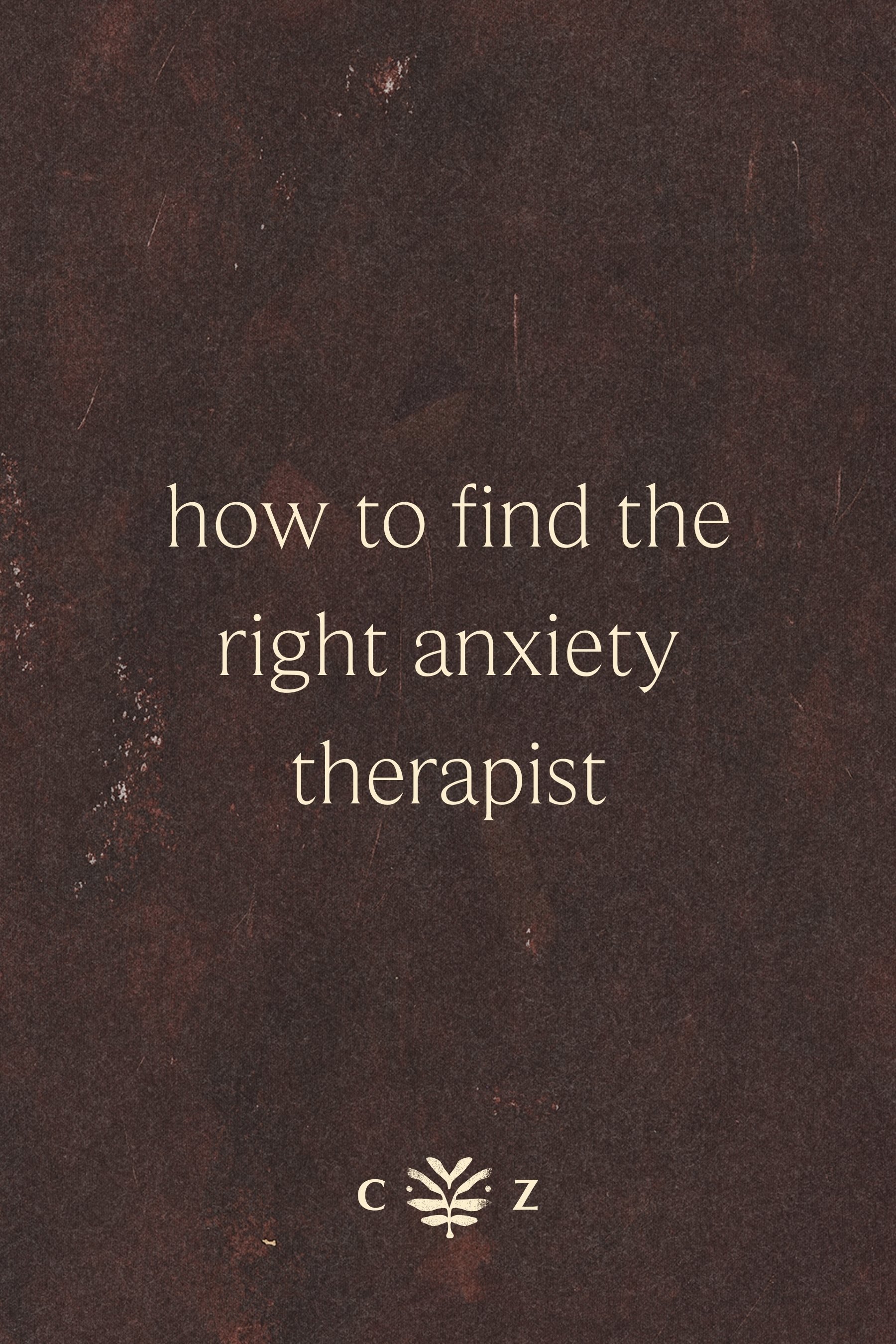 How to Find the Right Anxiety Therapist in Denver – Chadley Zobolas Therapy Group