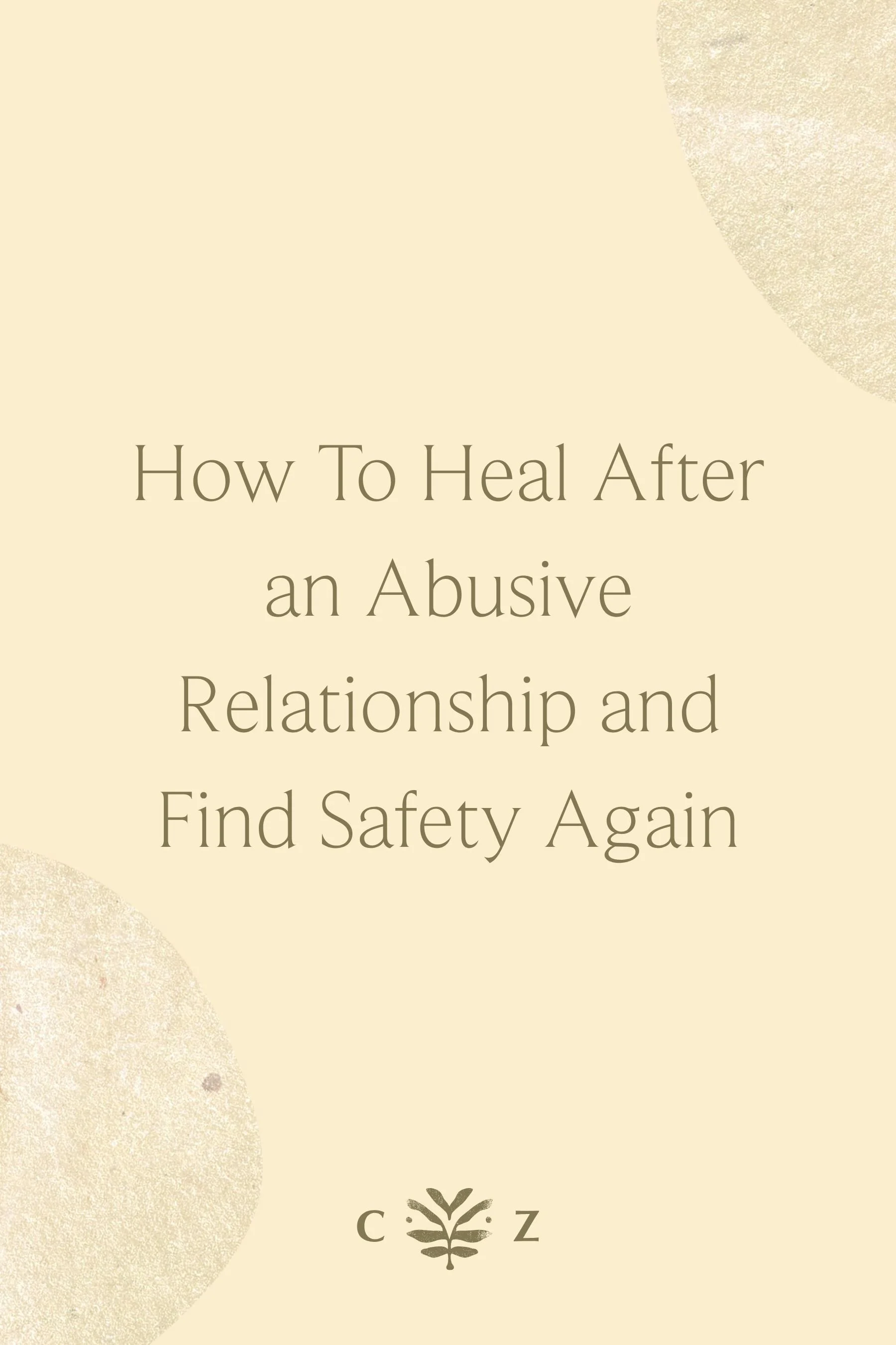 a blog on ways to heal after an abusive relationship from a trauma therapist