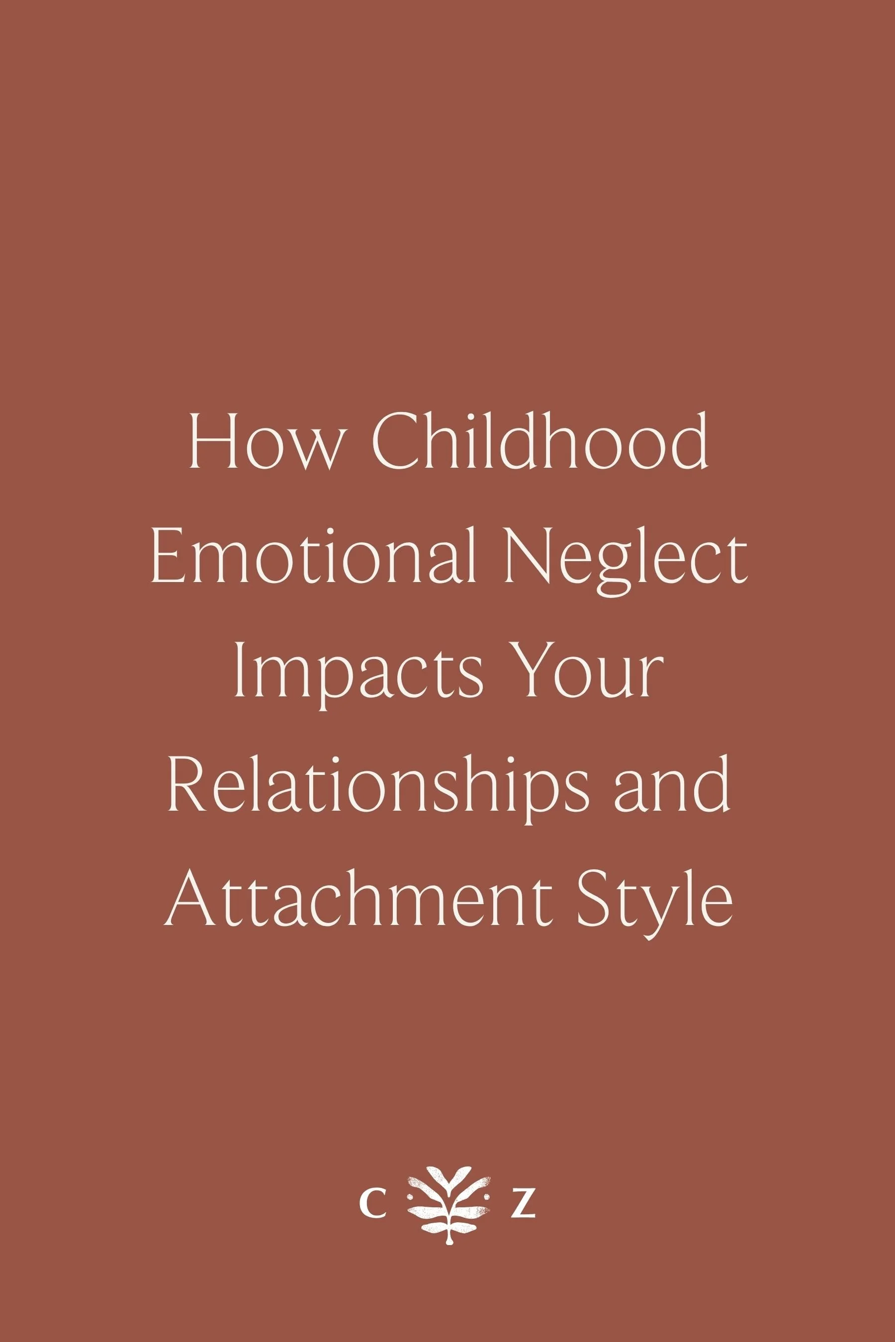 how childhood emotional neglect affects attachment and relationships
