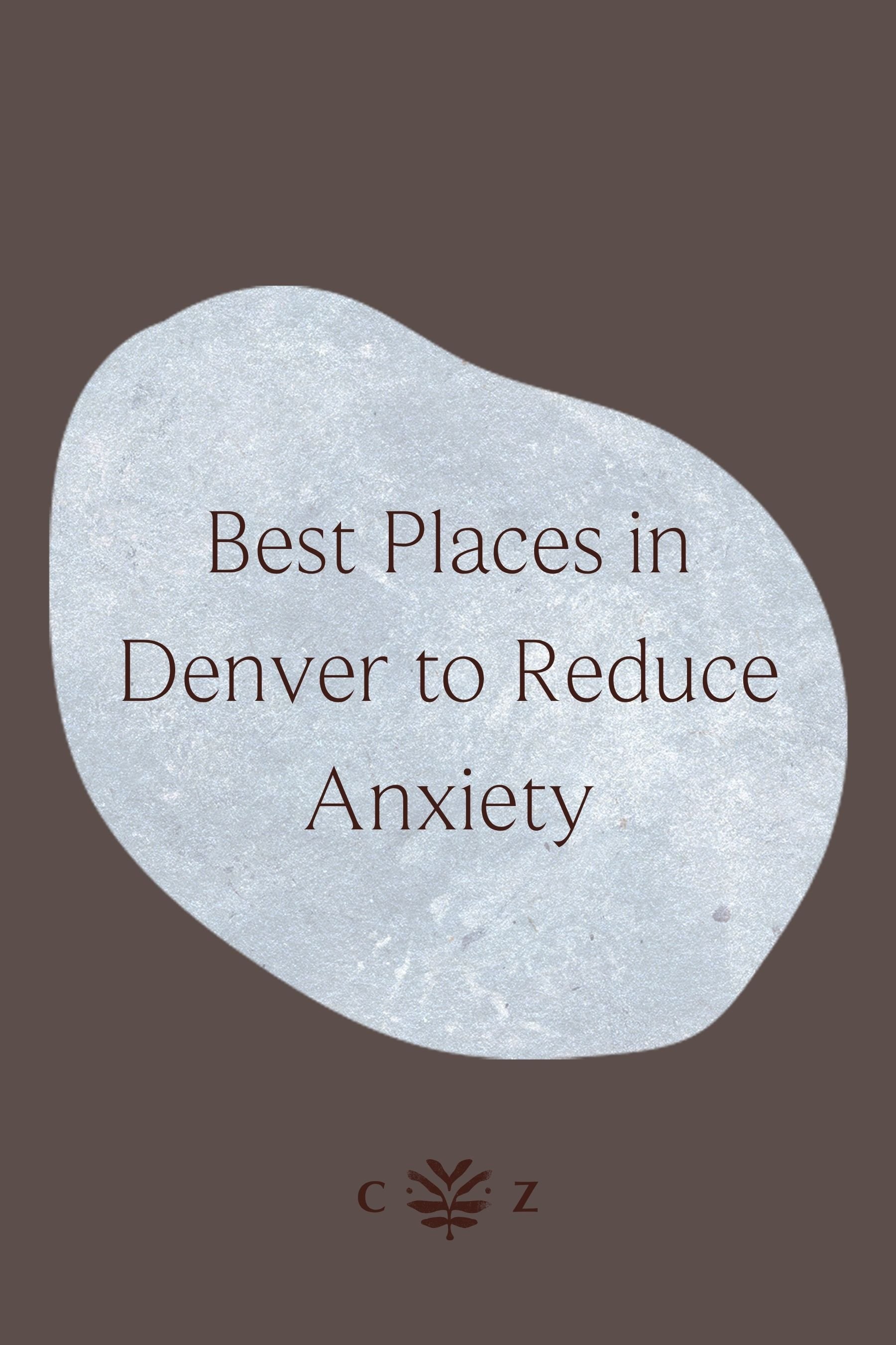 calm places in Denver for anxiety recommended by a therapist