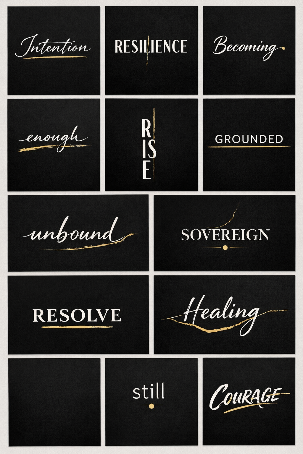 A collage of nine black squares with white and gold text featuring motivational words and phrases, including 'Intention,' 'Resilience,' 'Becoming,' 'enough,' 'Rise,' 'Grounded,' 'unbound,' 'Sovereign,' 'Resolve,' 'Healing,' 'still,' and 'Courage,' some with gold accents or underlines.