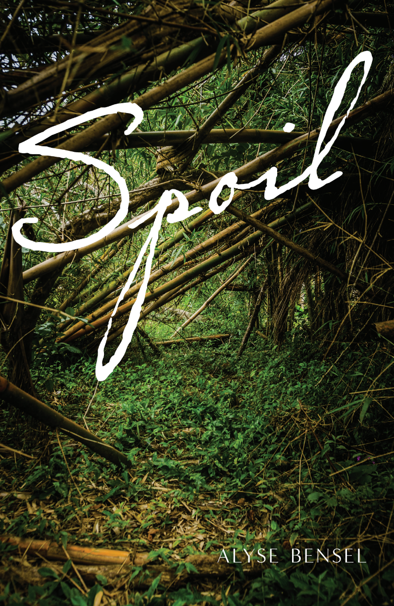 A dense jungle scene with intertwined bamboo and green foliage. The word 'Spoil' is written in large, white, cursive text across the center, and the author's name, Alyse Bensel, is at the bottom right.
