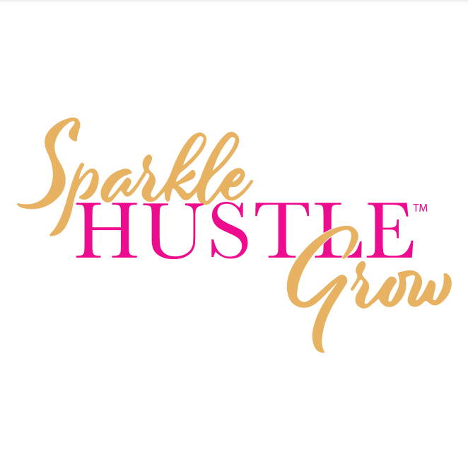 The image displays the phrase "Sparkle Hustle Grow" with "Sparkle" and "Grow" in gold cursive font, and "HUSTLE" in pink uppercase letters.