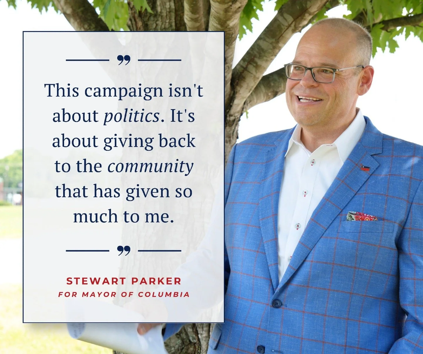 For more than 41 years, Columbia has been my home.

It's where I've built my family, my career, and lifelong friendships.

This campaign isn't about politics. It's about giving back to the community that has given so much to me.

Together, we can pre